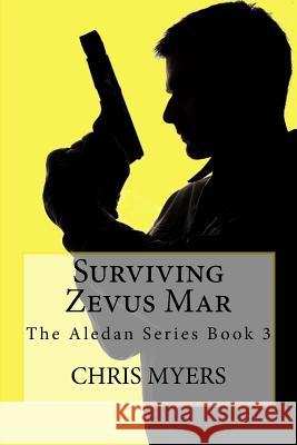 Surviving Zevus Mar: The Aledan Series Book 2 Chris Myers 9781540660503 Createspace Independent Publishing Platform - książka