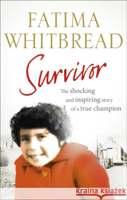 Survivor : The Shocking and Inspiring Story of a True Champion Fatima Whitbread 9780753540961  - książka