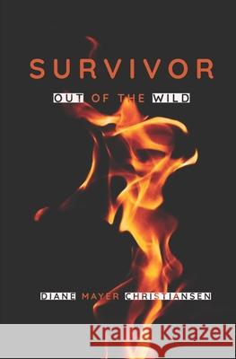 Survivor: Out of the wild Diane Mayer Christiansen 9780578799926 R. R. Bowker - książka