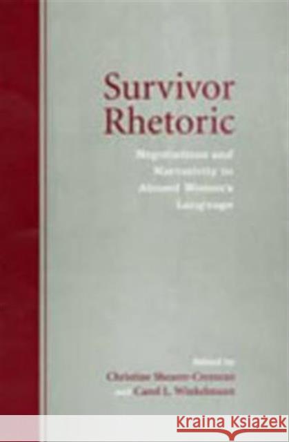 Survivor Rhetoric: Negotiations and Narrativity in Abused Women's Language Shearer-Cremean, Christine 9780802089731 University of Toronto Press - książka