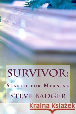 Survivor: Search for Meaning Steve Badger 9781505753998 Createspace - książka