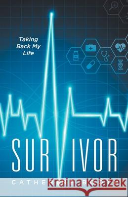 Survivor: Taking Back My Life Catherine Booth 9780228855002 Tellwell Talent - książka