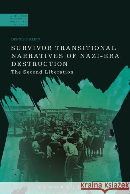 Survivor Transitional Narratives of Nazi-Era Destruction: The Second Liberation Dennis B. Klein Paul Jackson 9781350037144 Bloomsbury Academic - książka