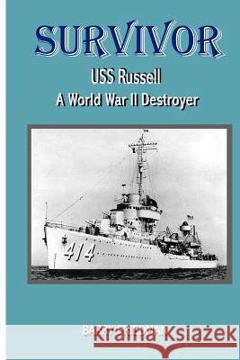 Survivor: USS Russell a World War Two Destroyer Barry Friedman 9781475242201 Createspace Independent Publishing Platform - książka