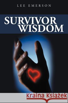 Survivor Wisdom Lee Emerson 9781477113417 Xlibris Corporation - książka