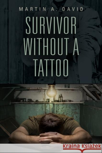 Survivor Without a Tattoo Martin a David 9781647187620 Booklocker.com - książka