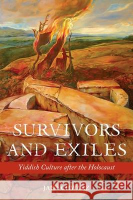 Survivors and Exiles: Yiddish Culture after the Holocaust Schwarz, Jan 9780814339053 Wayne State University Press - książka
