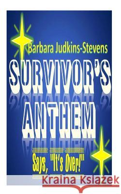 Survivor's Anthen: You Owe It to Yourself Barbara a. Stevens 9781507781012 Createspace - książka