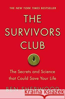 Survivors Club: The Secrets and Science That Could Save Your Life Ben Sherwood 9780446698856 Time Warner Trade Publishing - książka