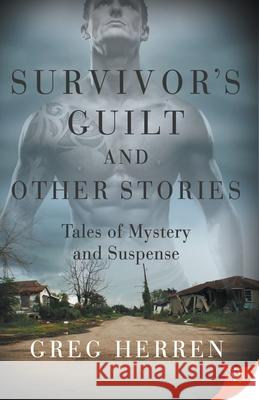 Survivor's Guilt and Other Stories: Tales of Mystery and Suspense Greg Herren 9781635554137 Bold Strokes Books - książka