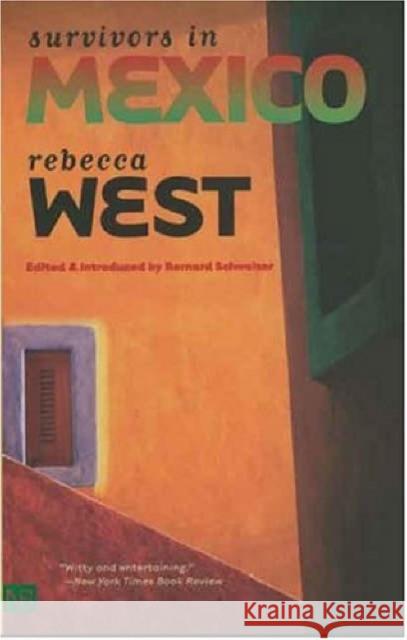 Survivors in Mexico Rebecca West Bernard Schweizer 9780300105216 Yale University Press - książka