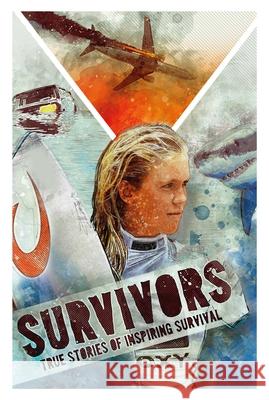 Survivors: Inspiring True Stories of Survival Ben Hubbard 9781839350658 Welbeck Children's - książka