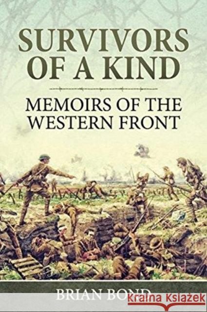 Survivors of a Kind: Memoirs of the Western Front Brian Bond 9781912390397 Helion & Company - książka