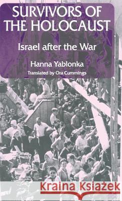 Survivors of the Holocaust: Israel After the War Yablonka, Hanna 9780333665855 PALGRAVE MACMILLAN - książka