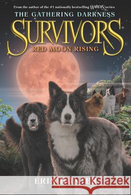 Survivors: The Gathering Darkness - Red Moon Rising Erin Hunter Laszlo Kubinyi Julia Green 9780062343475 HarperCollins - książka