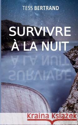 Survivre ? la nuit Tess Bertrand 9782322462438 Bod - Books on Demand - książka