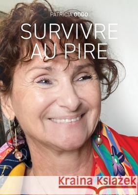 Survivre au pire Patricia Oddo 9782315009633 Max Milo Editions - książka