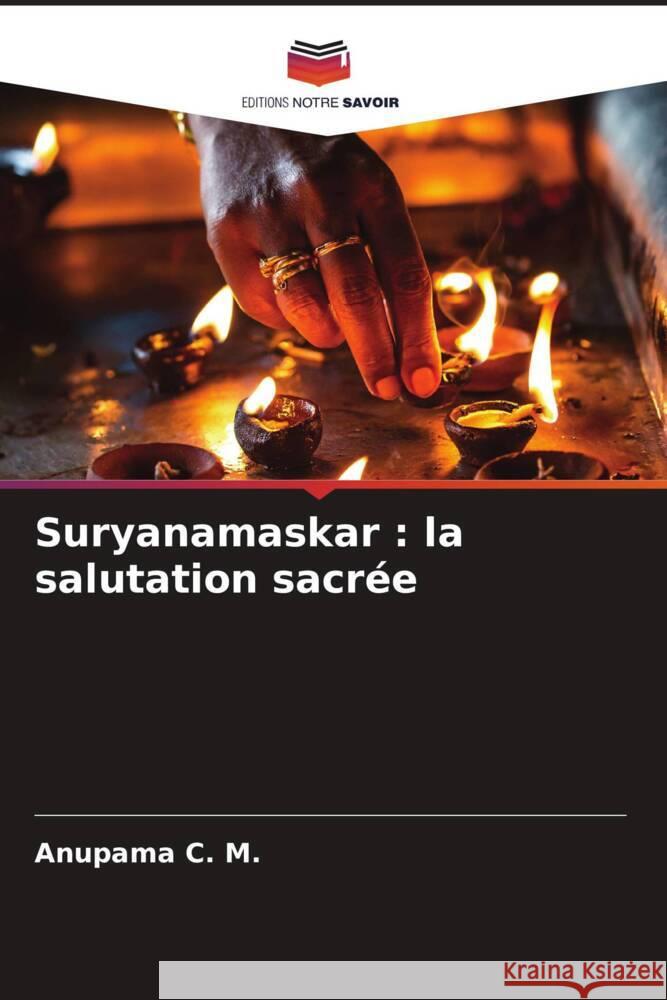 Suryanamaskar: la salutation sacr?e Anupama C 9786208024659 Editions Notre Savoir - książka
