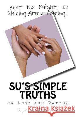 Su's Simple Truths Susan a. Bryant 9781516827237 Createspace - książka