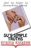 Su's Simple Truths Susan a. Bryant 9781516827237 Createspace