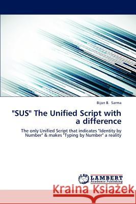 Sus the Unified Script with a Difference Sarma Bijon B 9783659311321 LAP Lambert Academic Publishing - książka