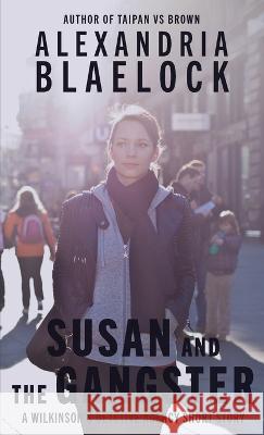 Susan and the Gangster Alexandria Blaelock   9781922744678 Bluemere Books - książka