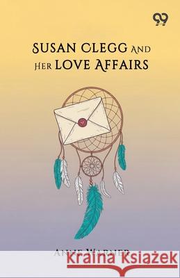 Susan Clegg And Her Love Affairs Anne Warner 9789373406107 Double 9 Books - książka