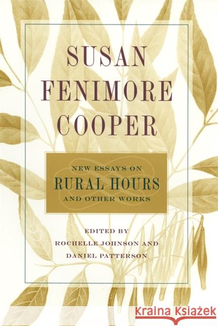 Susan Fenimore Cooper: New Essays on Rural Hours and Other Works Johnson, Rochelle L. 9780820323268 University of Georgia Press - książka