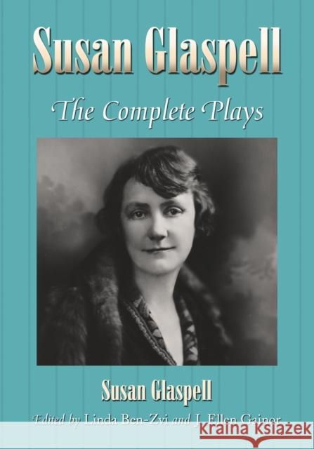 Susan Glaspell: The Complete Plays Glaspell, Susan 9780786434329 McFarland & Company - książka