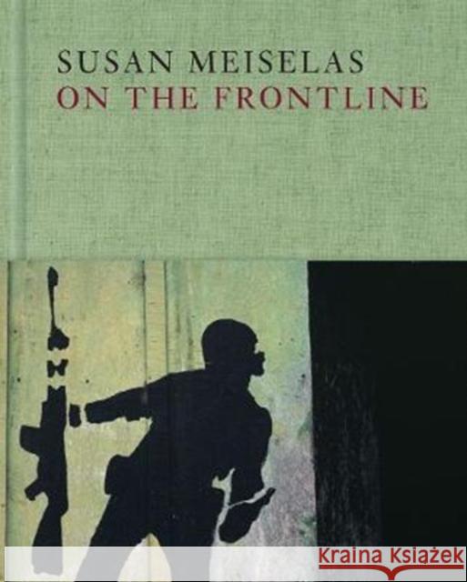 Susan Meiselas: On the Frontline Susan Meiselas 9780500544716 Thames & Hudson Ltd - książka