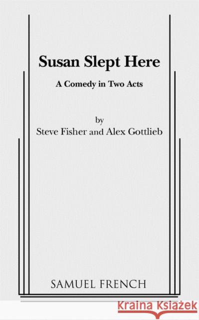 Susan Slept Here Steve Fisher Alex Gottlieb 9780573615993 Samuel French Trade - książka