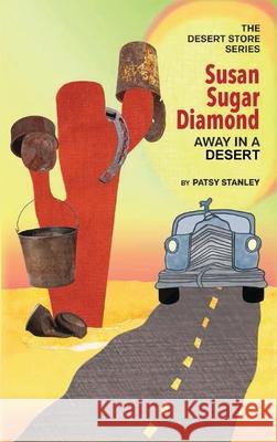 Susan Sugar Diamond Away in a Desert Patsy Stanley 9781735626604 Patsy Stanley - książka