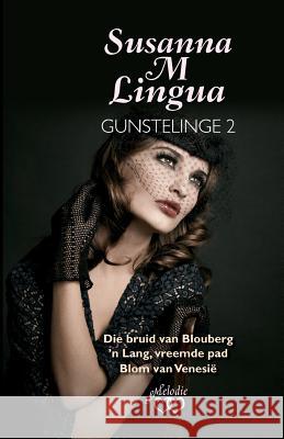 Susanna M Lingua Gunstelinge 2 Susanna M. Lingua   9780624057802 Tafelberg Publishers Ltd - książka
