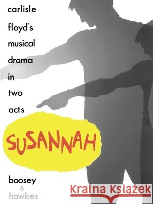 Susannah: A Musical Drama in Two Acts Carlisle Floyd 9781458448606 Boosey & Hawkes Inc - książka
