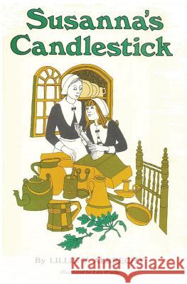 Susanna's Candlestick Lillie V. Albrecht Lois Woehr Susanne Alleyn 9781484987407 Createspace - książka