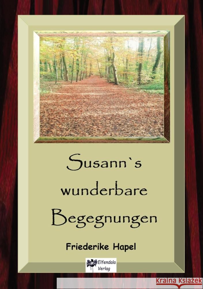 Susann´s wunderbare Begegnungen Hapel, Friederike 9783347580060 Elfendala Verlag - książka