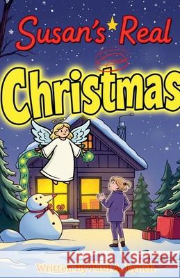 Susan's Real Christmas Paul A Lynch   9798215161531 Growing Word Ink - książka