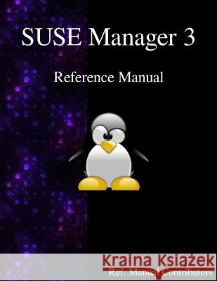 SUSE Manager 3 - Refernce Manual Contributors, Manual 9789888406647 Samurai Media Limited - książka