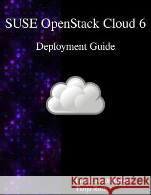 SUSE OpenStack Cloud 6 - Deployment Guide Roth, Tanja 9789888406456 Samurai Media Limited - książka