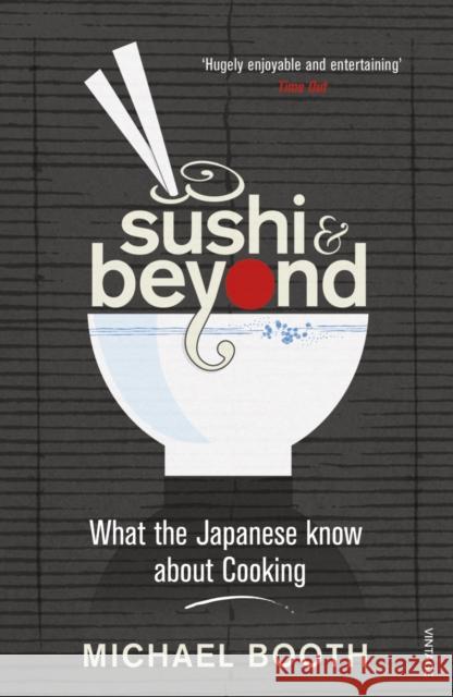 Sushi and Beyond: What the Japanese Know About Cooking Michael Booth 9780099516446 Vintage Publishing - książka