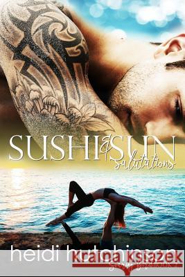 Sushi and Sun Salutations Heidi Hutchinson 9781730981418 Independently Published - książka