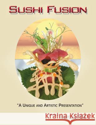 Sushi Fusion: A Unique and Artistic Presentation Ruey Yan 9781499242201 Createspace - książka