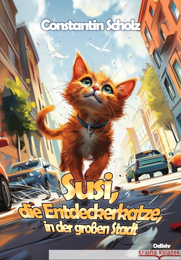 Susi, die Entdeckerkatze, in der großen Stadt Scholz, Constantin 9783987272271 DeBehr - książka