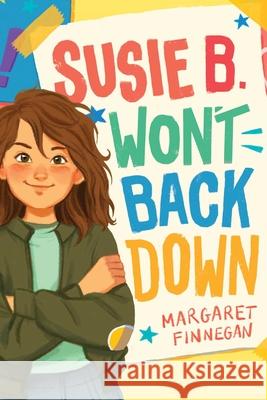 Susie B. Won't Back Down Margaret Finnegan 9781534496378 Atheneum Books for Young Readers - książka