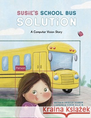 Susie's School Bus Solution Kristen Kehrer 9781634626965 Technics Publications - książka