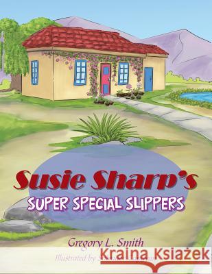 Susie Sharp'S Super Special Slippers Gregory L Smith 9781984528131 Xlibris Us - książka