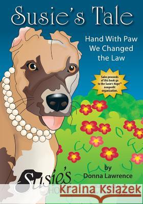 Susie's Tale Hand with Paw We Changed the Law Donna Smith Lawrence Lynn Bemer Coble Jennifer Tipton Cappoen 9780990606710 Susie's Books - książka