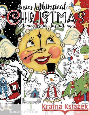 Susie's Whimsical Christmas Coloring Book For All Ages Scott, Susie 9781979970822 Createspace Independent Publishing Platform - książka