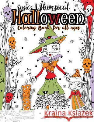 Susie's Whimsical Halloween Coloring Book For All Ages Scott, Susie 9781548052874 Createspace Independent Publishing Platform - książka