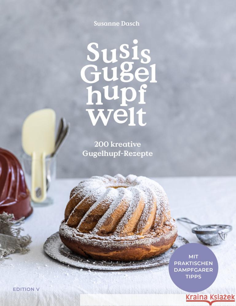 Susis Gugelhupfwelt. 200 kreative Gugelhupf-Rezepte Dasch, Susanne 9783903240483 edition v - książka